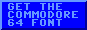Get The Commodore 64 True Type Font Here!